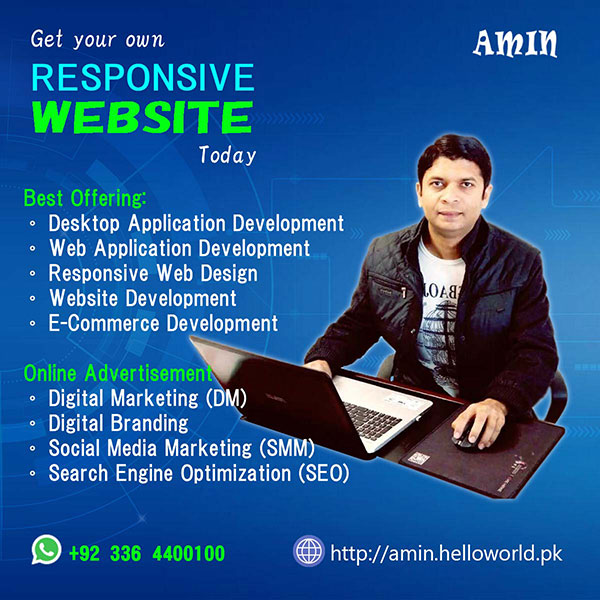 Get Your Own Responsive Website Today, Free Domain, Free Hosting, with 24 Hours Customer Service Support. WhatsApp at: +923364400100 or visit website: http://amin.helloworld.pk
